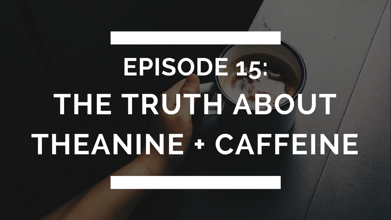episode 15: l-theanine + coffee/caffeine: a noob's nootropic combo